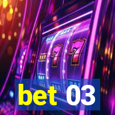 bet 03